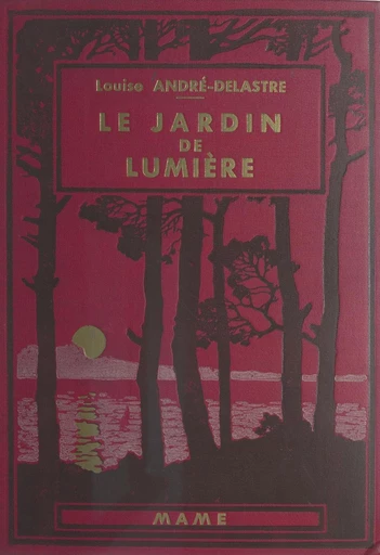 Le jardin de lumière - Louise André-Delastre - FeniXX réédition numérique