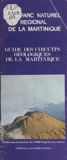 Guide des circuits géologiques de la Martinique - Serge Amrein,  Association des professeurs de biologie et de géologie de la Martinique, Marie-Émilie Desbordes - FeniXX réédition numérique