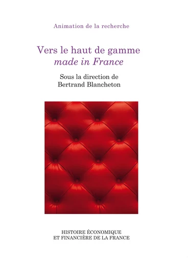 Vers le haut de gamme made in France -  - Institut de la gestion publique et du développement économique