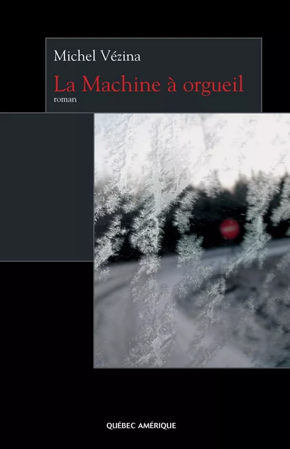 La Machine à orgueil - Michel Vézina - Québec Amérique