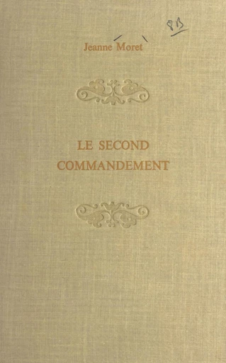 Le second commandement - Jeanne Moret - FeniXX réédition numérique