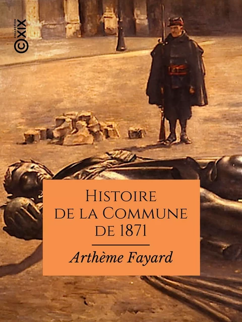 Histoire de la Commune de 1871 - Arthème Fayard - Collection XIX