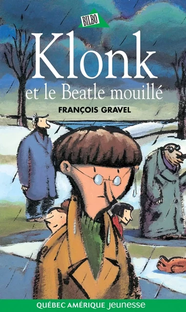 Klonk 06 - Klonk et le Beatle mouillé - François Gravel - Québec Amérique