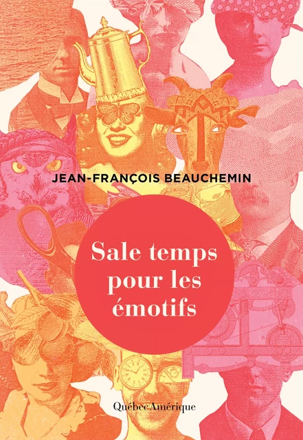 Sale temps pour les émotifs - Jean-François Beauchemin - Québec Amérique