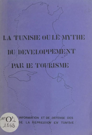 La Tunisie -  Comité d'information et de défense des victimes de la répression en Tunisie - FeniXX réédition numérique