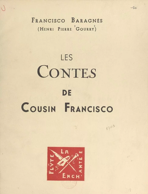 Francisco Baragnès. Les contes de cousin Francisco - Henri-Pierre Gourry - FeniXX réédition numérique