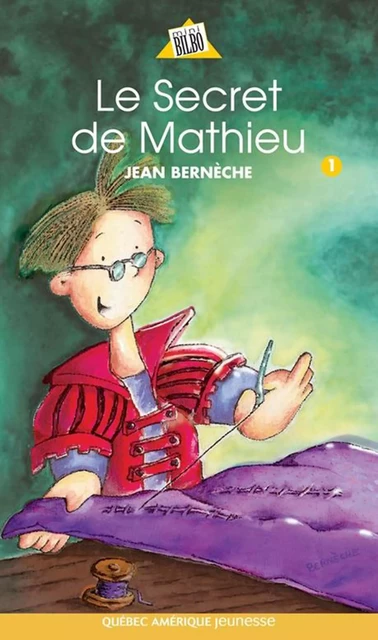 Mathieu 01 - Le Secret de Mathieu - Jean Bernèche - Québec Amérique