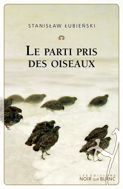 Le parti pris des oiseaux - Stanislaw Lubienski - Libella