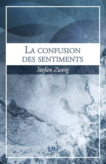 La confusion des sentiments - Stefan Zweig - Les éditions du 38