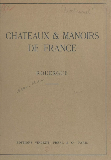 Châteaux et manoirs de France. Rouergue - J. de Montarnal - FeniXX réédition numérique