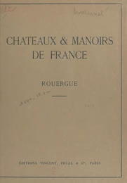 Châteaux et manoirs de France. Rouergue