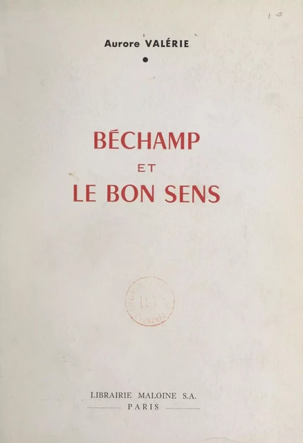 Béchamp et le bon sens - Aurore Valérie - FeniXX réédition numérique