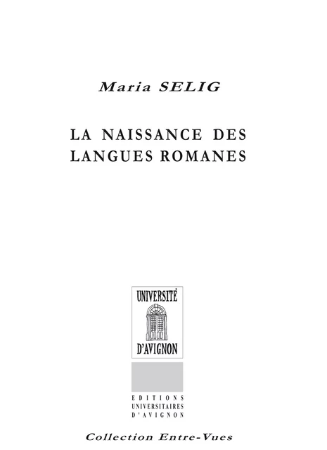 La Naissance des langues romanes - Maria Selig - Éditions Universitaires d’Avignon