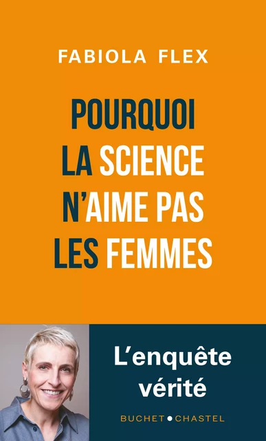 Pourquoi la science n'aime pas les femmes - Fabiola Flex - Libella