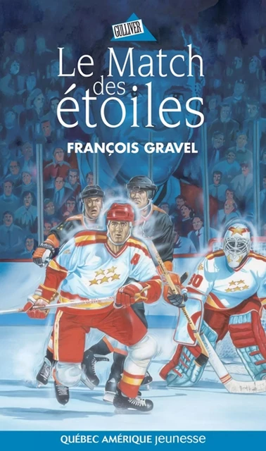 Le Match des étoiles - François Gravel - Québec Amérique