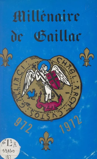 Millénaire de Gaillac, 972-1972 : Journées historiques -  Journées du millénaire de Gaillac (1972) - FeniXX réédition numérique