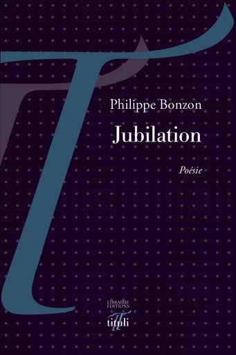 Jubilation - Bonzon Philippe - Librairie éditions tituli