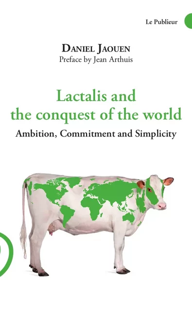 Lactalis and the conquest of the world - Daniel Jaouen - Le Publieur