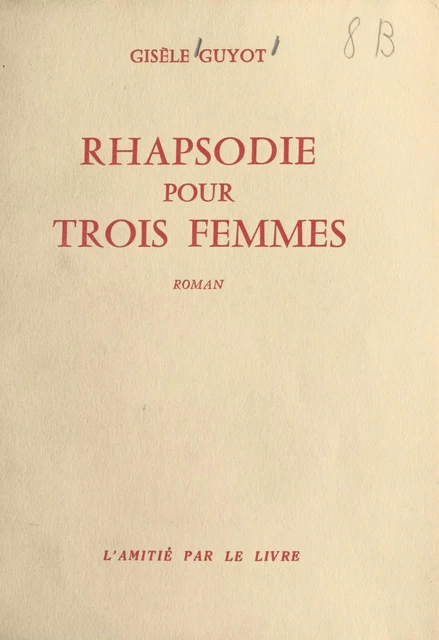 Rhapsodie pour trois femmes - Gisèle Guyot - FeniXX réédition numérique