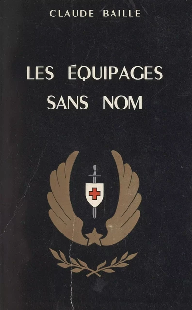 Les équipages sans nom - Claude Baille - FeniXX réédition numérique