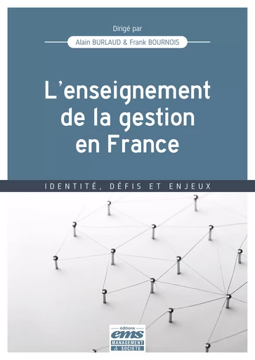 L'enseignement de la gestion en France - Alain Burlaud, Frank Bournois - Éditions EMS