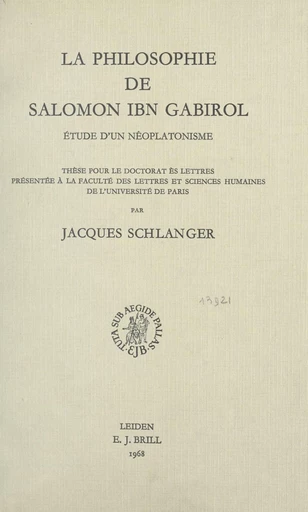 La philosophie de Salomon Ibn Gabirol - Jacques Schlanger - FeniXX réédition numérique