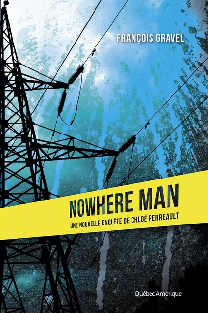 Nowhere Man - François Gravel - Québec Amérique