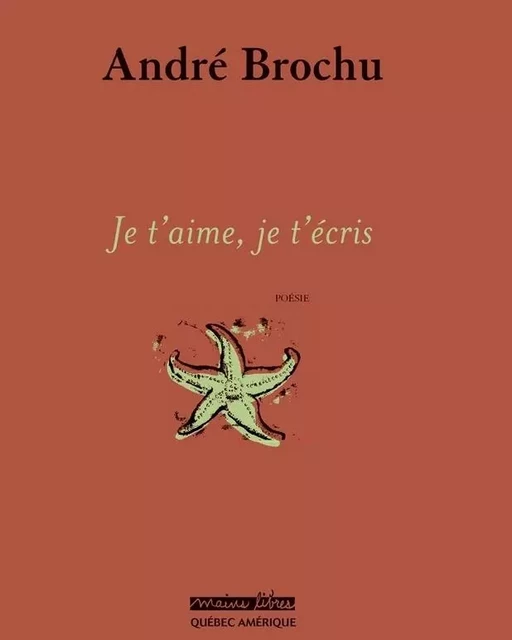 Je t'aime, je t'écris - André Brochu - Québec Amérique