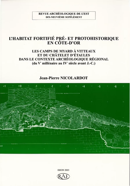 L’habitat fortifié pré- et protohistorique en Côte-d’Or - Jean-Pierre Nicolardot - ARTEHIS Éditions