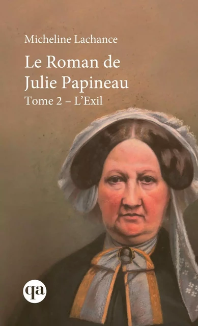 Le Roman de Julie Papineau - Micheline Lachance - Québec Amérique