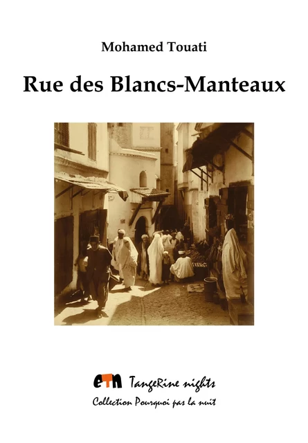 Rue des Blancs-Manteaux - Mohamed Touati - Editions Tangerine nights