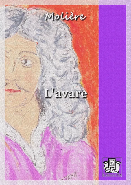 L'avare -  Molière - La Gibecière à Mots