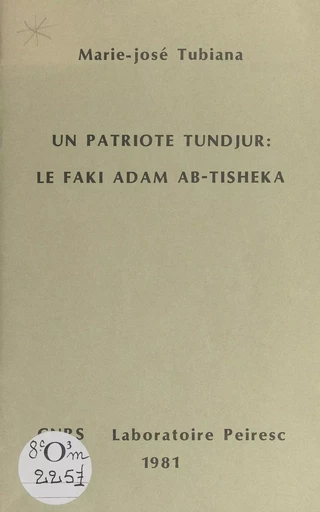 Un patriote tundjur : le faki Adam Ab-Tisheka - Marie-José Tubiana - FeniXX réédition numérique