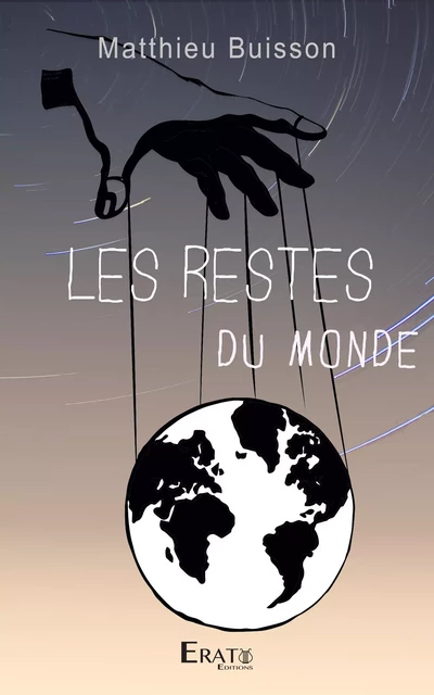 Les restes du monde - Matthieu Buisson - Erato Editions