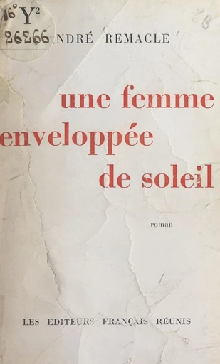 Une femme enveloppée de soleil - André Remacle - FeniXX réédition numérique