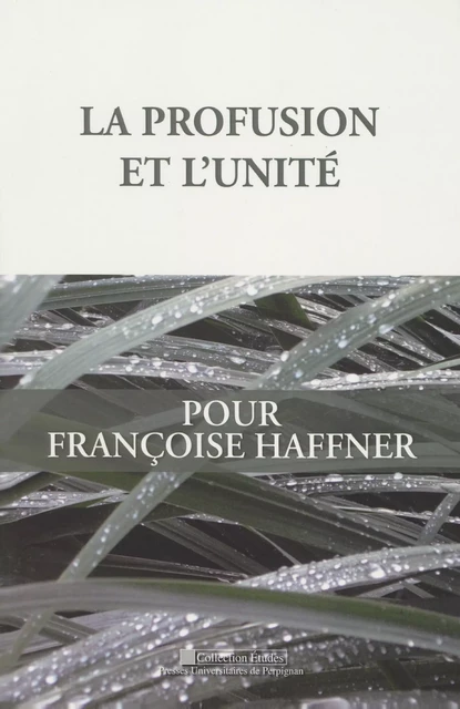 La profusion et l’unité -  - Presses universitaires de Perpignan