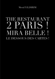 The restaurant 2 Paris ! Mira Belle ! Le dessous des cartes !