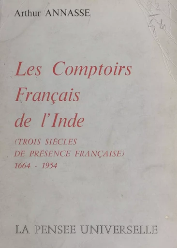 Les comptoirs français de l'Inde - Arthur Annasse - FeniXX réédition numérique