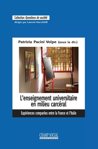 L’enseignement universitaire en milieu carcéral. Expériences comparées entre la France et l’Italie - Patrizia Pacini Volpe - Champ social Editions