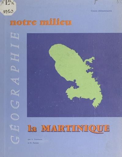 Géographie de la Martinique - André Journaux, René Parisse - FeniXX réédition numérique