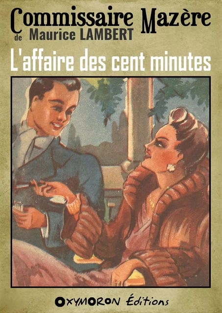 L'affaire des cent minutes - Maurice Lambert - OXYMORON Éditions