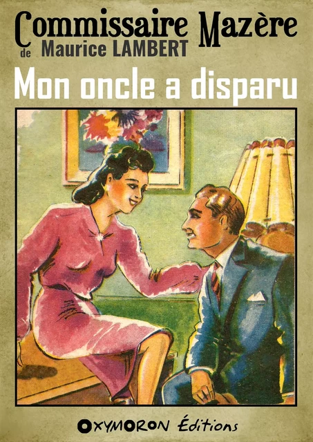 Mon oncle a disparu - Maurice Lambert - OXYMORON Éditions