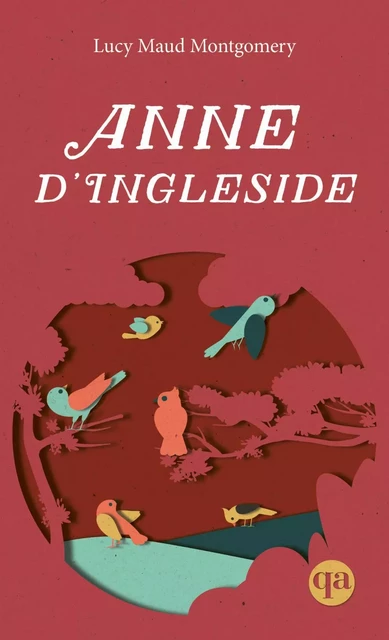 Anne d’Ingleside - Lucy Maud Montgomery - Québec Amérique