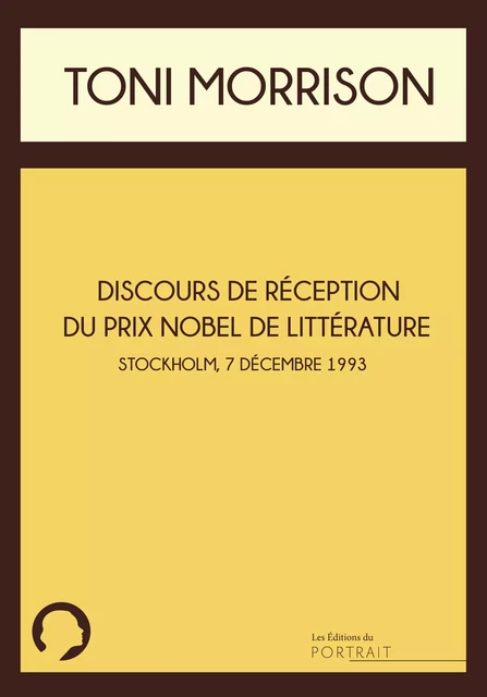 Discours de réception du prix Nobel de littérature, 7 décembre 1993 - Toni Morrison - les Éditions du Portrait