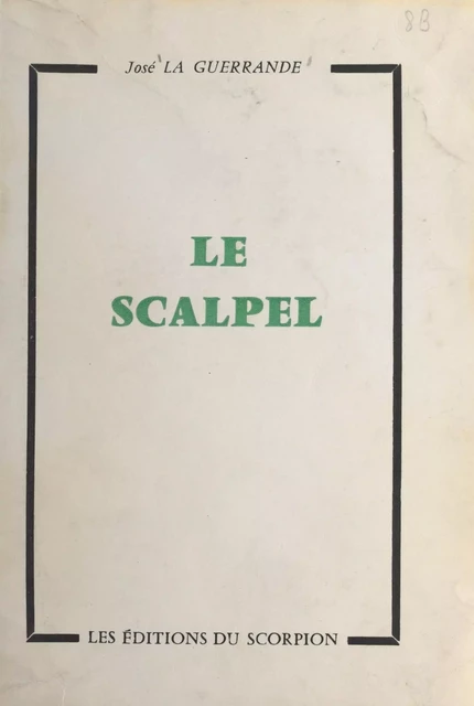 Le scalpel - José La Guerrande - FeniXX réédition numérique