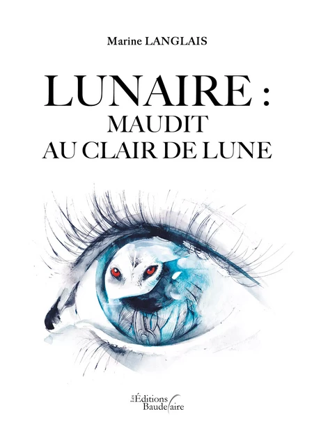 Lunaire : Maudit au clair de lune - Marine Langlais - Éditions Baudelaire