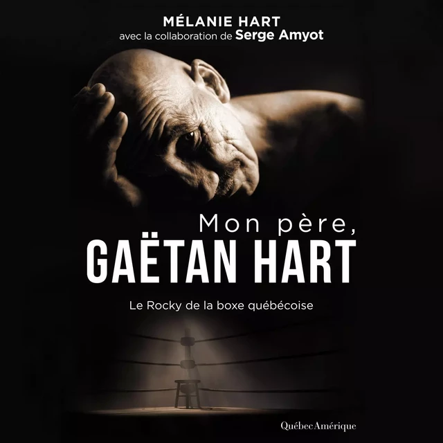 Mon père, Gaëtan Hart - Mélanie Hart, Serge Amyot - Kampus Média