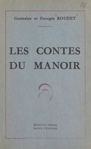 Les contes du manoir - Georges Roudet, Germaine Roudet - FeniXX réédition numérique