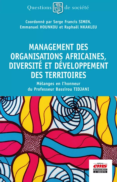 Management des organisations africaines, diversité et développement des territoires - Serge Francis Simen, Emmanuel Hounkou, Raphaël Nkakleu - Éditions EMS