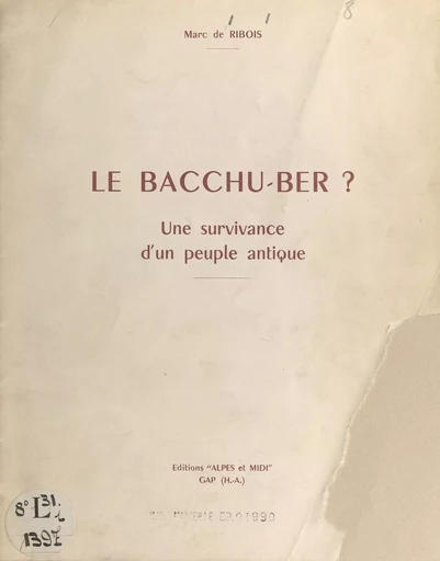 Le Bacchu-ber conservé à Pont-de-Cervières ? - Marc de Ribois - FeniXX réédition numérique